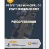 Apostila Psicopedagogo Prefeitura de Ponte Serrada SC 2023