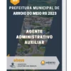 Apostila Agente Administrativo Auxiliar Prefeitura de Arroio do Meio RS 2023