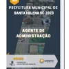 Apostila Agente de Administração Prefeitura de Santa Helena SC 2023