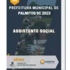 Apostila Assistente Social Prefeitura de Palmitos SC 2023