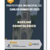Apostila Auxiliar Odontológico Prefeitura de Carlos Gomes RS 2023