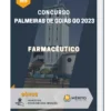 Apostila Farmacêutico Concurso de Palmeiras de Goiás GO 2023