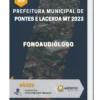 Apostila Fonoaudiólogo Prefeitura de Pontes e Lacerda MT 2023