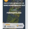 Apostila Fonoaudiólogo Prefeitura de Quinze de Novembro RS 2023