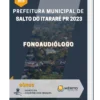 Apostila Fonoaudiólogo Prefeitura de Salto do Itararé PR 2023