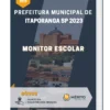 Apostila Monitor Escolar Prefeitura de Itaporanga SP 2023