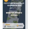 Apostila Monitor Infanto Juvenil Prefeitura de Alvorada RS 2023