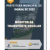 Apostila Monitor de Transporte Escolar Prefeitura de Indaial SC 2023