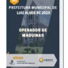 Apostila Operador De Máquinas Prefeitura de Luiz Alves SC 2023
