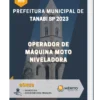 Apostila Operador de Máquina Moto Niveladora Prefeitura de Tanabi SP 2023