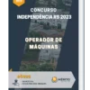Apostila Operador de Máquinas Concurso Independência RS 2023