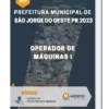 Apostila Operador de Máquinas I Prefeitura de São Jorge do Oeste PR 2023