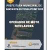 Apostila Operador de Moto Niveladora Prefeitura de Santa Rita do Trivelato MT 2023