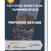 Apostila Professor Auxiliar Prefeitura de Itaporanga SP 2023