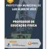 Apostila Professor De Educação Física Prefeitura de Luiz Alves SC 2023