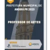 Apostila Professor de Artes Prefeitura de Andirá PR 2023