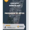 Apostila Professor de Artes Concurso Seara SC 2023