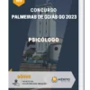 Apostila Psicólogo Concurso de Palmeiras de Goiás GO 2023