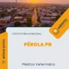 Apostila Médico Veterinário Prefeitura de Pérola PR 2024