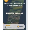 Apostila Monitor Escolar Prefeitura de Ajuricaba RS 2023