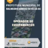 Apostila Operador de Equipamentos Prefeitura de Balneário Arroio do Silva SC 2023
