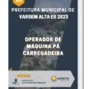 Apostila Operador de Máquina Pá Carregadeira Prefeitura de Vargem Alta ES 2023
