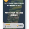 Apostila Professor De Anos Iniciais Prefeitura de Ajuricaba RS 2023