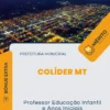 Apostila Professor Educação Infantil e Anos Iniciais Prefeitura de Colíder MT 2024