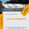 Apostila Professor Educação Infantil Ensino Fundamental Prefeitura de Nova Fátima PR 2024