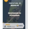 Apostila Professor PII Pedagogia Prefeitura de Indiara GO 2024