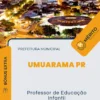 Apostila Professor de Educação Infantil Prefeitura de Umuarama PR 2024