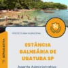Apostila Agente Administrativo Prefeitura Estância Balneária de Ubatuba SP 2024