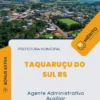 Apostila Agente Administrativo Auxiliar Prefeitura de Taquaruçu do Sul RS 2024