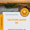 Apostila Agente Comunitário de Saúde Prefeitura de Salto do Jacuí RS 2024