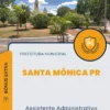 Apostila Assistente Administrativo Prefeitura de Santa Mônica PR 2024
