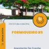 Apostila Assistente De Creche Prefeitura Formigueiro RS 2024