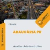 Apostila Auxiliar Administrativo Câmara de Araucária PR 2024