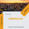 Apostila Auxiliar De Educador Concurso Joinville SC 2024