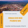 Apostila Auxiliar de Educação Infantil Prefeitura de Ribas do Rio Pardo MS 2024