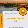 Apostila Oficial Administrativo Prefeitura de Salto do Jacuí RS 2024