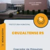 Apostila Operador de Máquinas Prefeitura de Cruzaltense RS 2024