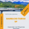 Apostila Operador de Máquinas Pesadas Prefeitura Barra do Turvo SP 2024