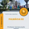Apostila Professor De Educação Infantil Prefeitura de Palmácia CE 2024