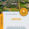 Apostila Professor de 6 ao 9 Ano História Zona Rural Urbana Prefeitura de Apuí AM 2024