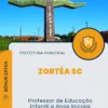 Apostila Professor de Educação Infantil e Anos Iniciais Prefeitura de Zortéa SC 2024