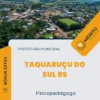 Apostila Psicopedagogo Prefeitura de Taquaruçu do Sul RS 2024