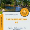 Apostila Agente De Combate Às Endemias Prefeitura de Tartarugalzinho AP 2024