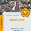 Apostila Agente de Apoio Operacional Prefeitura de Vitorino PR 2024