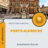 Apostila Assistente Social Prefeitura Porto Alegre RS 2024