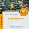 Apostila Assistente Social Prefeitura Ortigueira PR 2024
